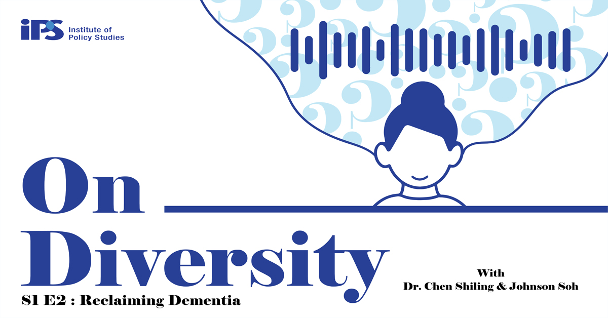 IPS On Diversity Podcast S1E2: Reclaiming Dementia