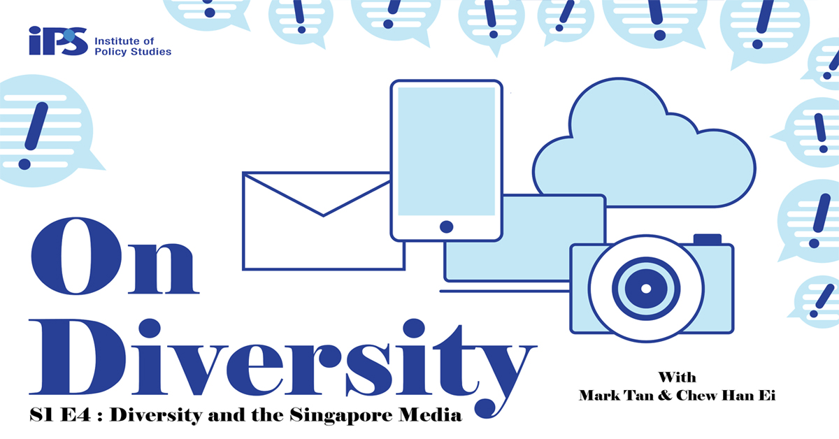 IPS On Diversity Podcast S1E4: Diversity and the Singapore Media