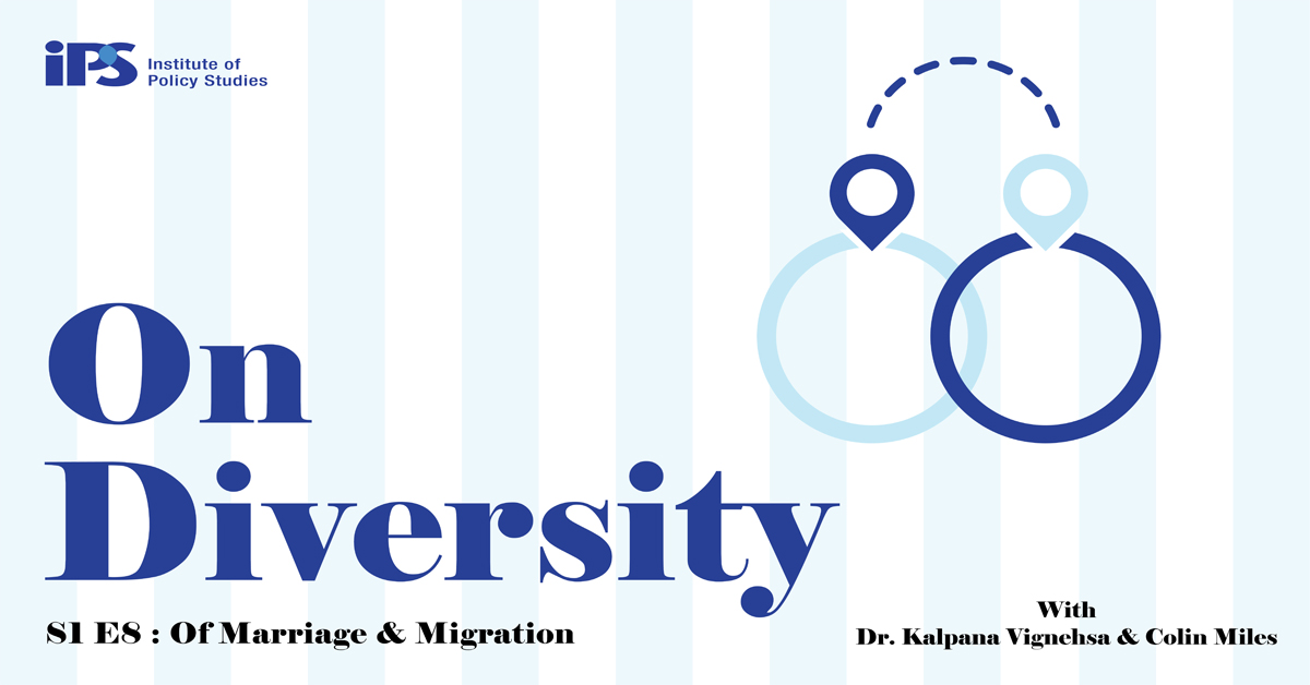 IPS On Diversity Podcast S1E8: Of Marriage and Migration