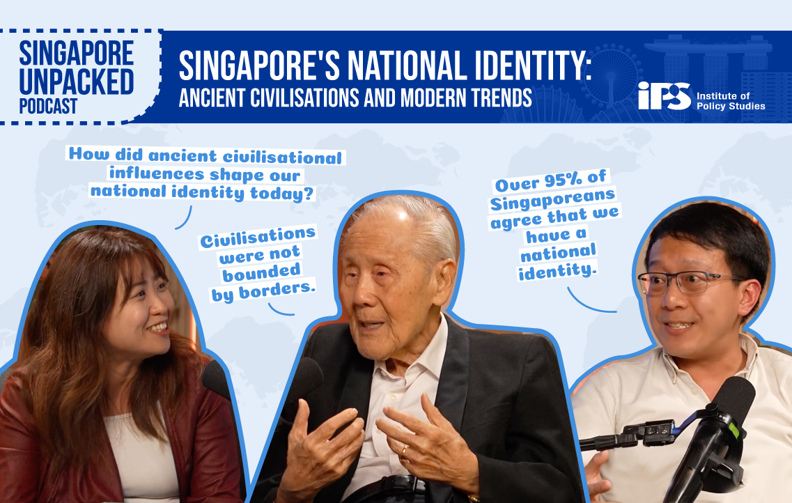 Singapore Unpacked | Episode 10 — Singapore’s National Identity: Ancient Civilisations and Modern Trends